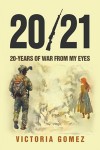 20/21  20-YEARS OF WAR FROM MY EYES