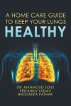 A HOME CARE GUIDE TO KEEP YOUR LUNGS HEALTHY