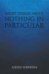 Short Stories About Nothing In Particular