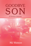 GOODBYE SON – A Family’s Journey
