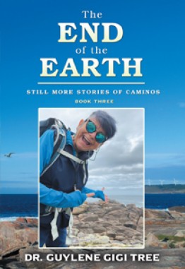 The End of the Earth: Still More Stories of Caminos  Book Three