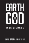 Earth to God - In The Beginning
