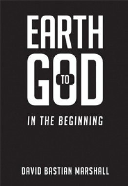 Earth to God - In The Beginning