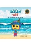 IN THE OCEAN OF ART : My Six Years Old 2021-2022 Journey