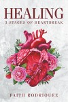 Healing: 3 Stages of Heartbreak