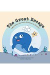 The Great Escape : with Bubbles the Whale & Shauna the Starfish
