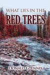 WHAT LIES IN THE RED TREES