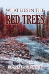 WHAT LIES IN THE RED TREES