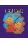 I Saw Leaves Last Night