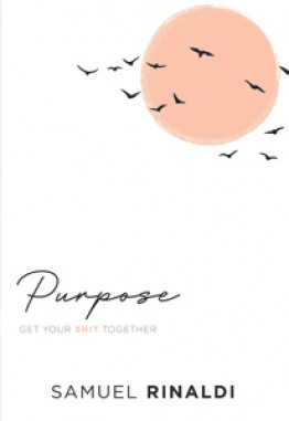 Purpose: GET YOUR SHIT TOGETHER