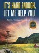 It's Hard Enough, Let Me Help You : Basic Financial Literacy