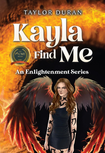 Kayla Find Me: An Enlightenment Series