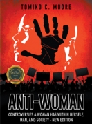Anti-Woman : Controversies A Woman Has Within Herself, Man, And Society – New Edition
