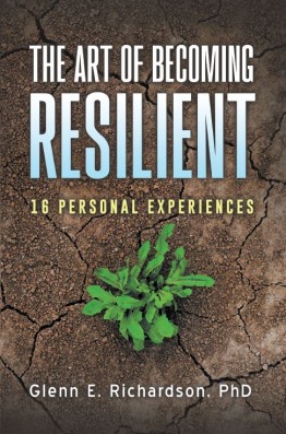 The Art of Becoming Resilient : 16 Personal Experiences
