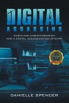 Digital Assassins: Surviving Cyberterrorism and a Digital Assassination Attempt