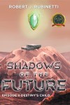 Shadows of the Future – Episode II Destiny’s Child