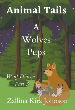 Animal Tails : A Wolves Pups Wolf Diaries Part 3