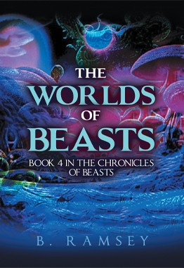 THE WORLDS OF BEASTS: BOOK 4 IN THE CHRONICLES OF BEASTS