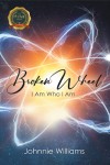 Broken Wheel – I Am Who I Am