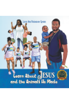 Learn About Jesus and the Animals He Made