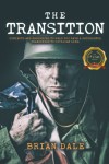 THE TRANSITION: CONCEPTS AND RESOURCES TO HELP YOU HAVE A SUCCESSFUL TRANSITION TO CIVILIAN LIFE