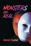 Monsters Are real