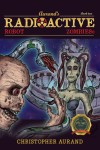 Radioactive Robot Zombies: Book Two
