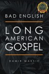 BAD ENGLISH : LONG AMERICAN GOSPEL