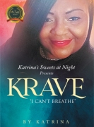 Krave :  Katrina Sweets at Night  I CAN’T BREATHE