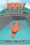 JIMMY THE WISHING JET AND THE ABANDONED AIRPORT