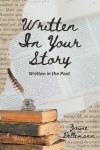 Written In Your Story: Written in the Past
