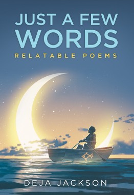 Just A Few Words: Relatable Poems