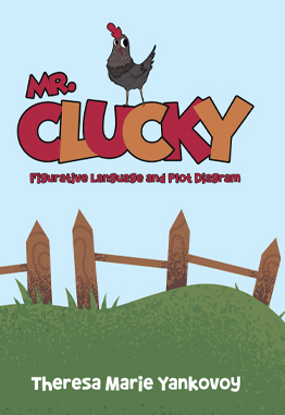 Mr. Clucky: Figurative Language and Plot Diagram