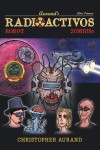 Zombis Robot Radioactivos: Libro Primero