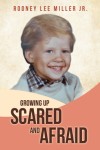 Growing Up Scared and Afraid