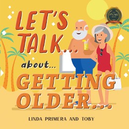 LET'S TALK... ABOUT... GETTING OLDER