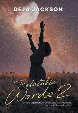 Relatable Words 2: Encouragement, Prayers and Affirmations to deal with Everyday Life