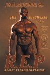 The Discipline of R. E. P. (Really Expressed Passion)