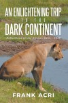 An Enlightening trip to the  Dark Continent : Reflections on my African Safari, 2023