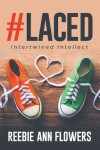 #Laced: Intertwined Intellect