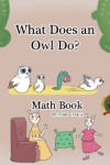 What Does An Owl Do? : Math Book