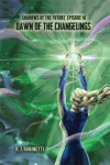 Shadows of the Future Episode III - Dawn of the Changelings