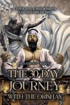 The 30-Day Journey with the Orishas: A Path to Sacred Wisdom and Self-Discovery