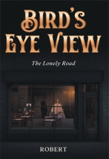 Bird's Eye View: The Lonely Road