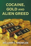 Cocaine, Gold and Alien Greed