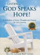 Listen... God Speaks Hope! : A Collection of Divine Thoughts and Prayers for Life's Journey