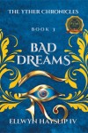 The Yther Chronicles - Book 3  BAD DREAMS