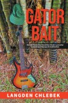 Gator Bait: Stories from the Sunshine State's premier Land Grant Research Institution
