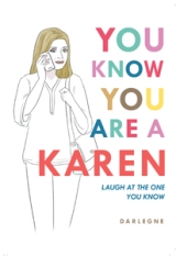 You Know You are a Karen: Laugh at the one you know