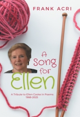 A Song for Ellen: A Tribute to Ellen Cooke in Poems 1968-2025